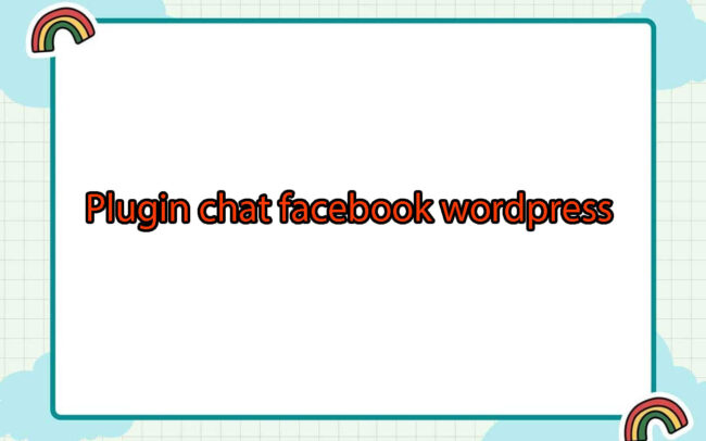 Plugin chat Facebook Wordpress