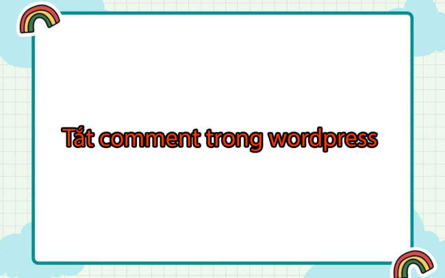 tắt comment trong WordPress